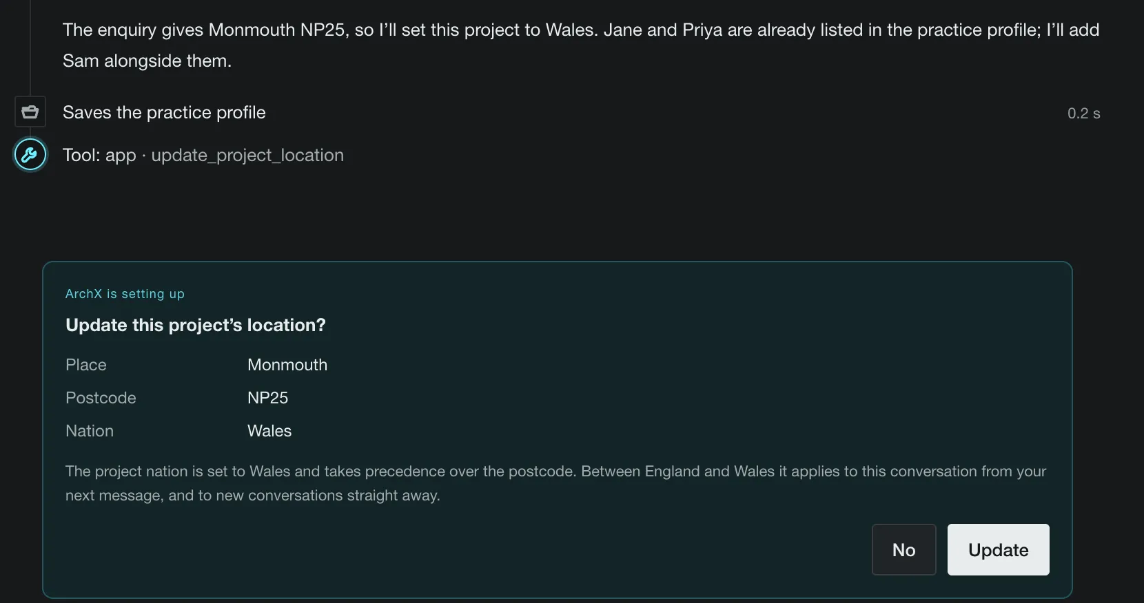 ArchX app: the agent reads the enquiry, saves the practice profile and asks “Update this project’s location?” with place Monmouth, postcode NP25 and nation Wales, and the buttons No and Update.